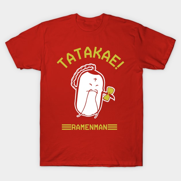 tatakae ramenman! T-Shirt by SAIKO